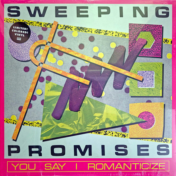 SWEEPING PROMISES - YOU SAY I ROMANTICIZE (YELLOW VINYL)