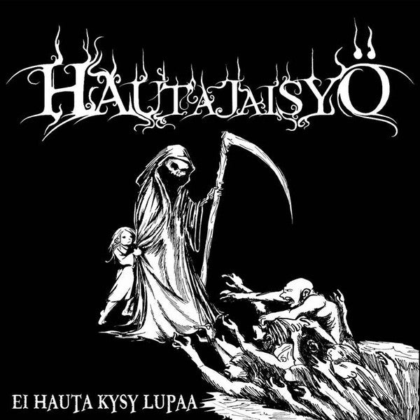 HAUTAJAISYO - EI HAUTA KYSY LUPAA