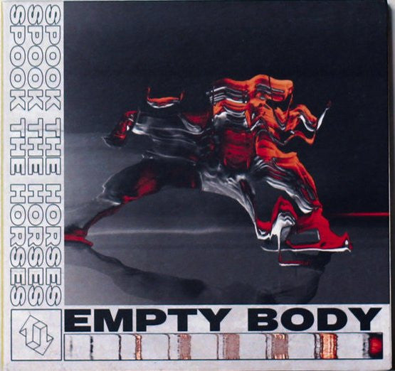 SPOOK THE HORSES - EMPTY BODY