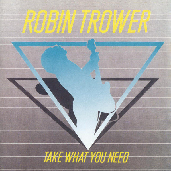 TROWER,ROBIN - TAKE WHAT YOU NEED