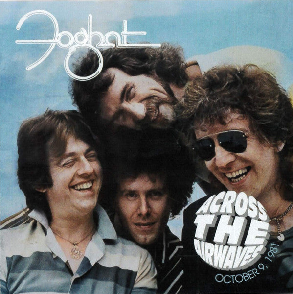 FOGHAT - ACROSS THE AIRWAVES