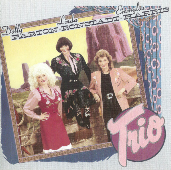 PARTON DOLLY / RONSTADT LINDA / HARRIS EMMYLOU - TRIO