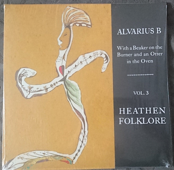 ALVARIUS B. - WITH A BEAKER ON THE BURNER AND AN OTTER IN THE OVEN - VOL. 3 HEATHEN FOLKLORE