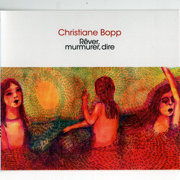 BOPP,CHRISTIANE - REVER, MURMURER, DIRE