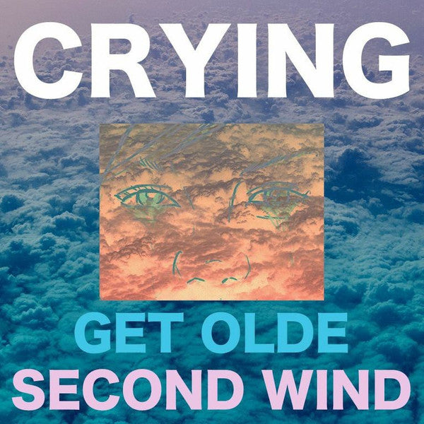 CRYING - GET OLDE / SECOND WIND
