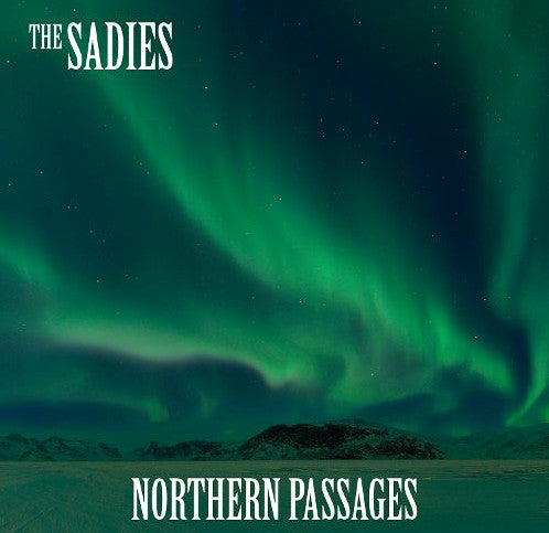 SADIES - NORTHERN PASSAGES