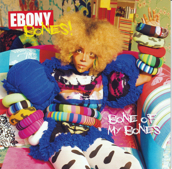 EBONY BONES - BONE OF MY BONES