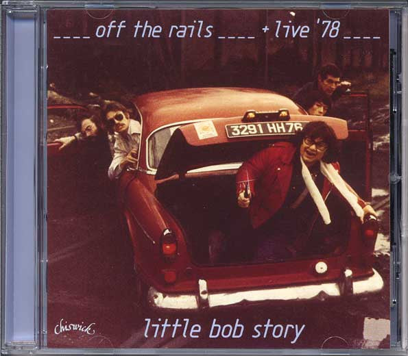 LITTLE BOB STORY - OFF THE RAILS PLUS LIVE IN 1978