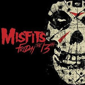MISFITS - FRIDAY THE 13TH