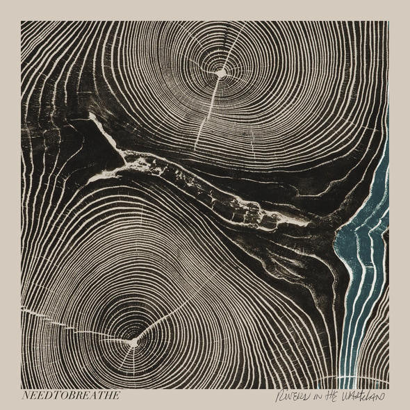NEEDTOBREATHE - RIVERS IN THE WASTELAND