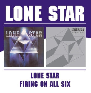 LONE STAR / FIRING ON ALL SIX (REMASTERED)