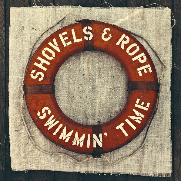 SHOVELS & ROPE - SWIMMIN' TIME