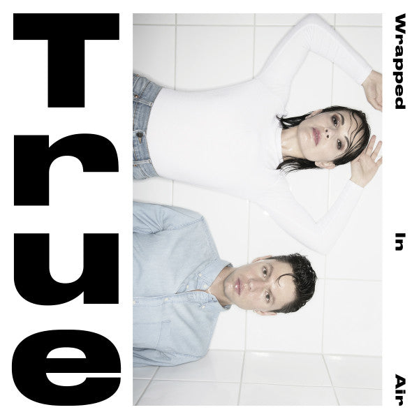 TRUE - WRAPPED IN AIR