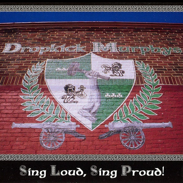 DROPKICK MURPHYS - SING LOUD SING PROUD