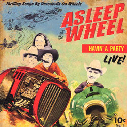 ASLEEP AT THE WHEEL - HAVIN A PARTY - LIVE