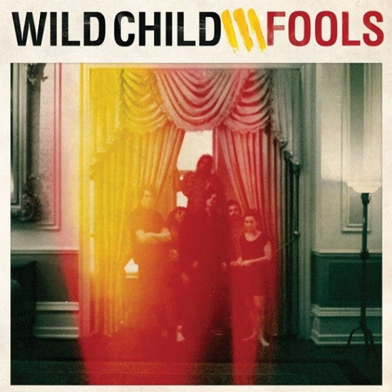 WILD CHILD - FOOLS
