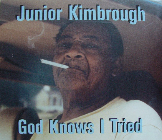 KIMBROUGH,JUNIOR - GOD KNOWS I TRIED