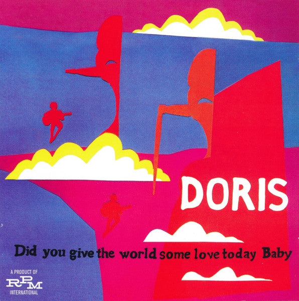 DORIS - DID YOU GIVE THE WORLD SOME LOVE TODAY BABY