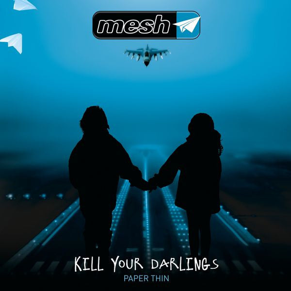 MESH - KILL YOUR DARLINGS
