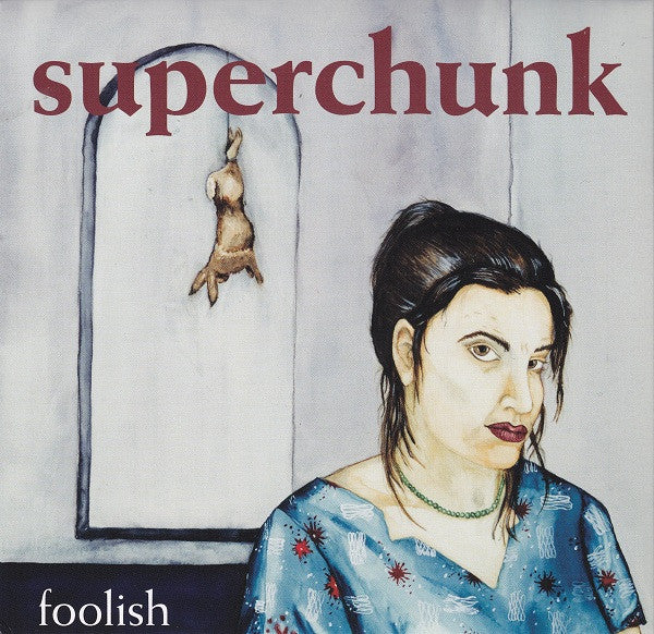 SUPERCHUNK - FOOLISH