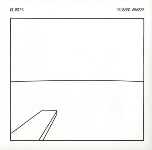 CLUSTER - GROSSES WASSER