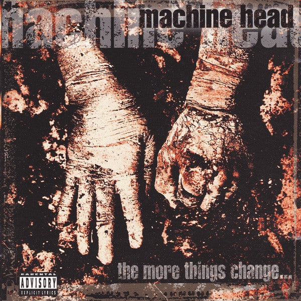 MACHINE HEAD - MORE THINGS CHANGE