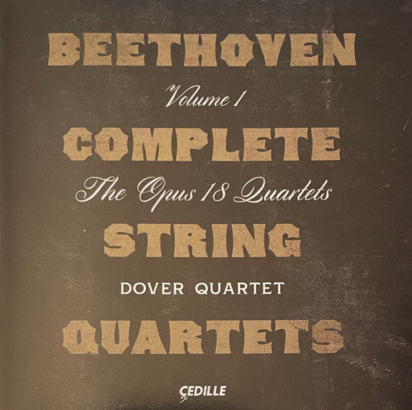 DOVER QUARTET - BEETHOVEN: COMPLETE STRING QUARTETS, VOL. 1 - THE OPUS 18 QUARTETS