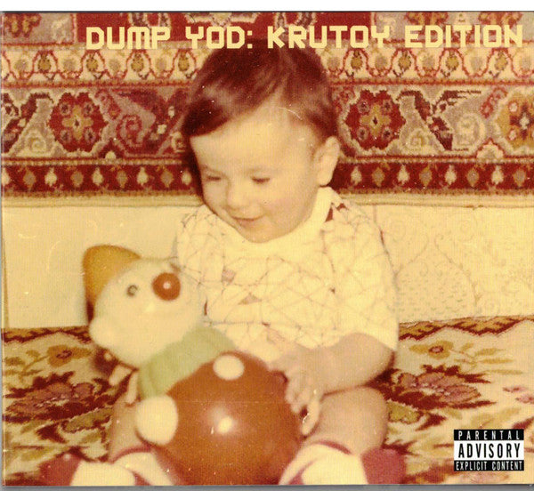 YOUR OLD DROOG - DUMP YOD: KRUTOY EDITION