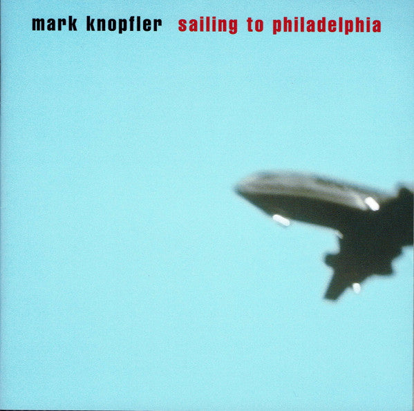 KNOPFLER,MARK - SAILING TO PHILADELPHIA