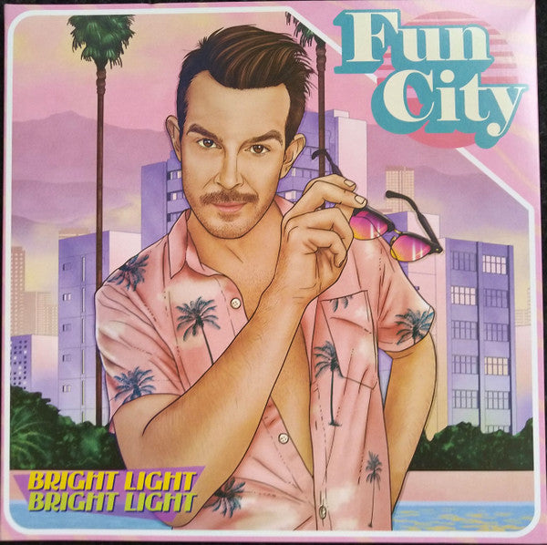 BRIGHT LIGHT BRIGHT LIGHT - FUN CITY