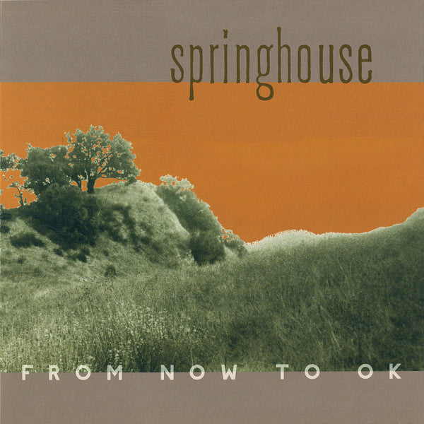SPRINGHOUSE - FROM NOW TO OK (2LP)