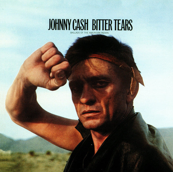 CASH,JOHNNY - SINGS THE BALLADS OF THE AMERICAN INDIAN: BITTER TEARS
