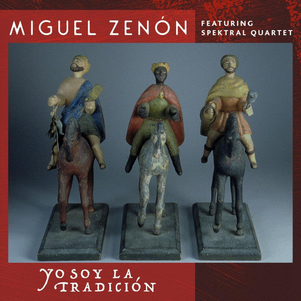 ZENON,MIGUEL - YO SOY LA TRADITION (FEAT. SPEKTRAL QUARTET)