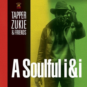 ZUKIE TAPPER & FRIENDS - SOULFUL I&I