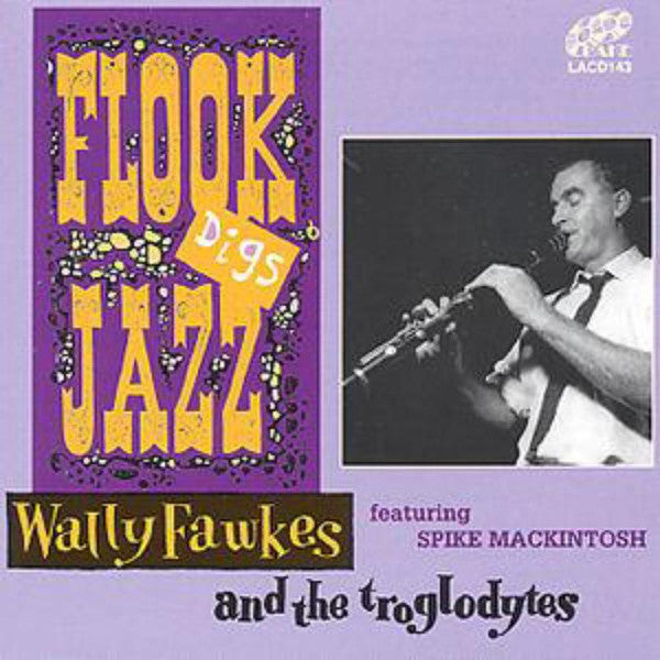 FAWKES WALLY & THE TROGLADYTES - FLOOK DIG JAZZ