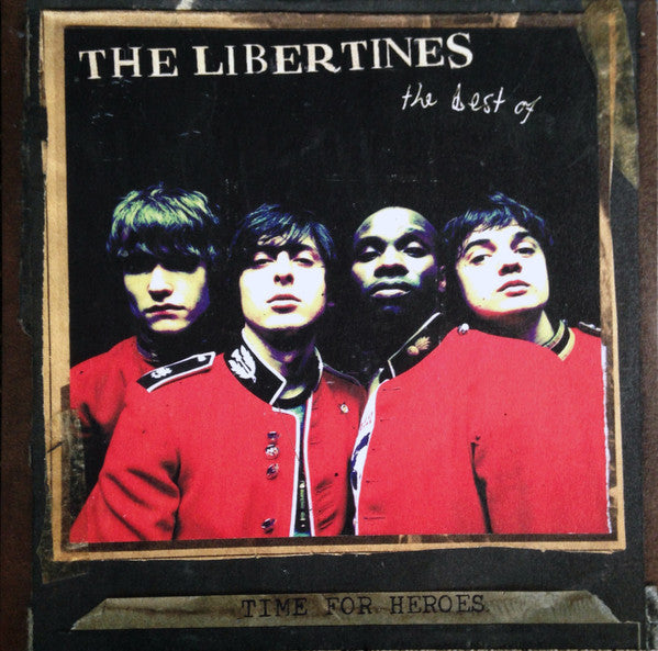 LIBERTINES - TIME FOR HEROES: BEST OF THE LIBERTINES