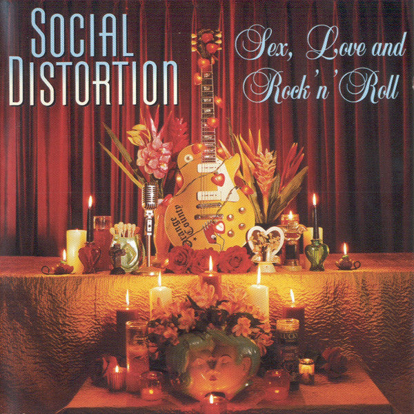 SOCIAL DISTORTION - SEX LOVE AND R N R