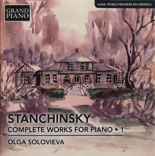 SOLOVIEVA,OLGA - STANCHINSKY: COMPLETE PIANO WORKS, VOL. 1
