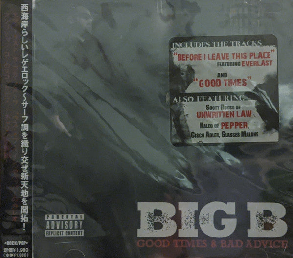 BIG B - GOOD TIMES & BAD ADVICE