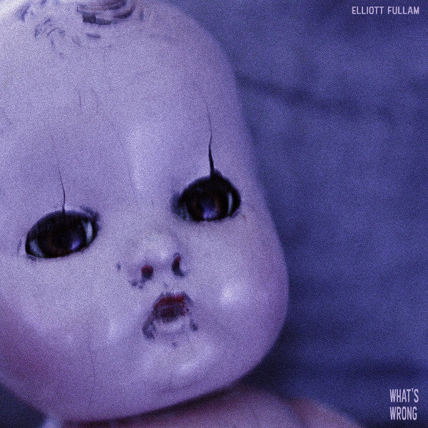 FULLAM,ELLIOTT - WHAT'S WRONG