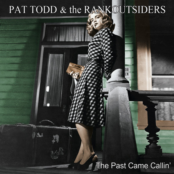 TODD,PAT & THE RANKOUTSIDERS - PAST CAME CALLIN