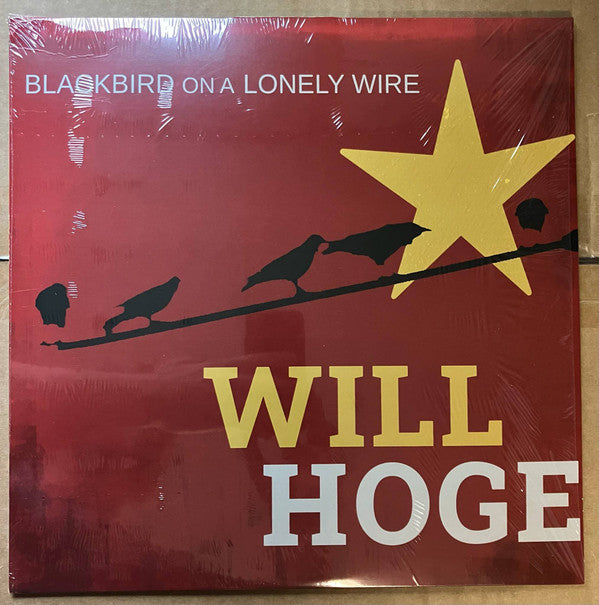 HOGE,WILL - BLACKBIRD ON A LONELY WIRE (COLOR VINYL)