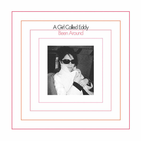 A GIRL CALLED EDDY - BEEN AROUND