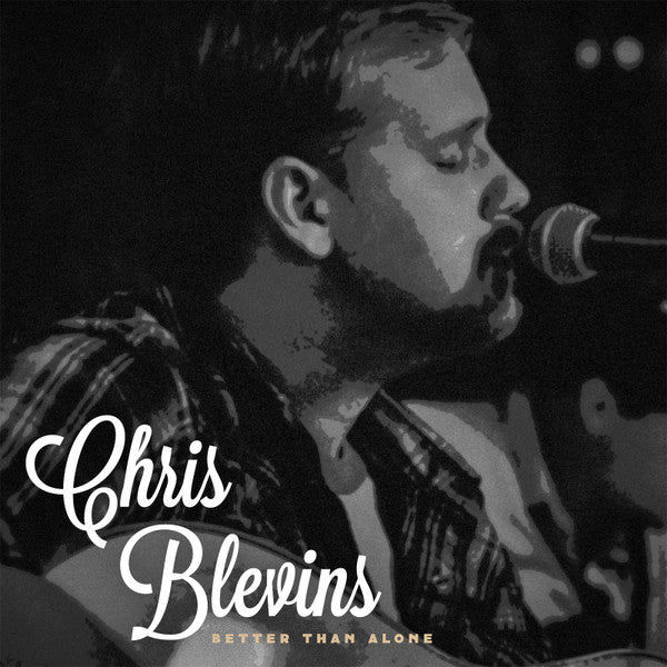 BLEVINS,CHRIS - BETTER THAN ALONE