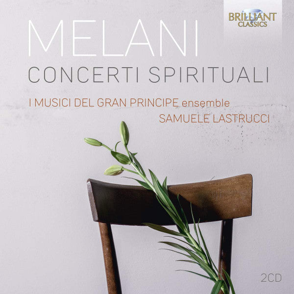 I MUSICI DEL GRAN PRINCIPE - MELANI: CONCERTI SPIRITUALI