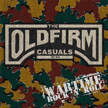 OLD FIRM CASUALS - WARTIME ROCK'N'ROLL