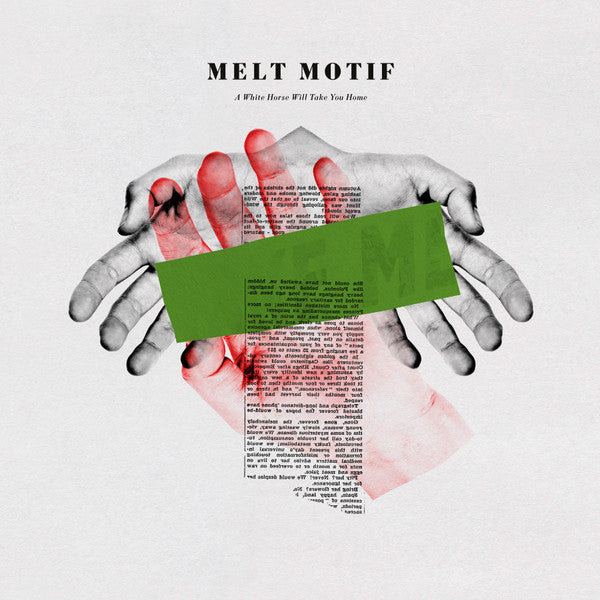 MELT MOTIF - WHITE HORSE WILL TAKE YOU HOME (WHITE VINYL)