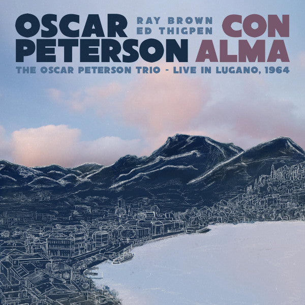 PETERSON,OSCAR - CON ALMA: THE OSCAR PETERSON TRIO - LIVE IN LUGANO, 1964