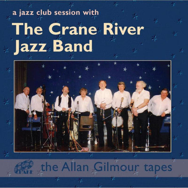 CRANE RIVER JAZZ BAND - A JAZZ CLUB SESSION WITH THE C