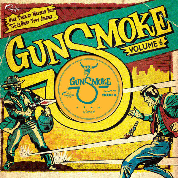 VARIOUS ARTIST - GUNSMOKE VOL.6: DARK TALES OF WESTERN NOIR FROM A GHOST TOWN JUKEBOX